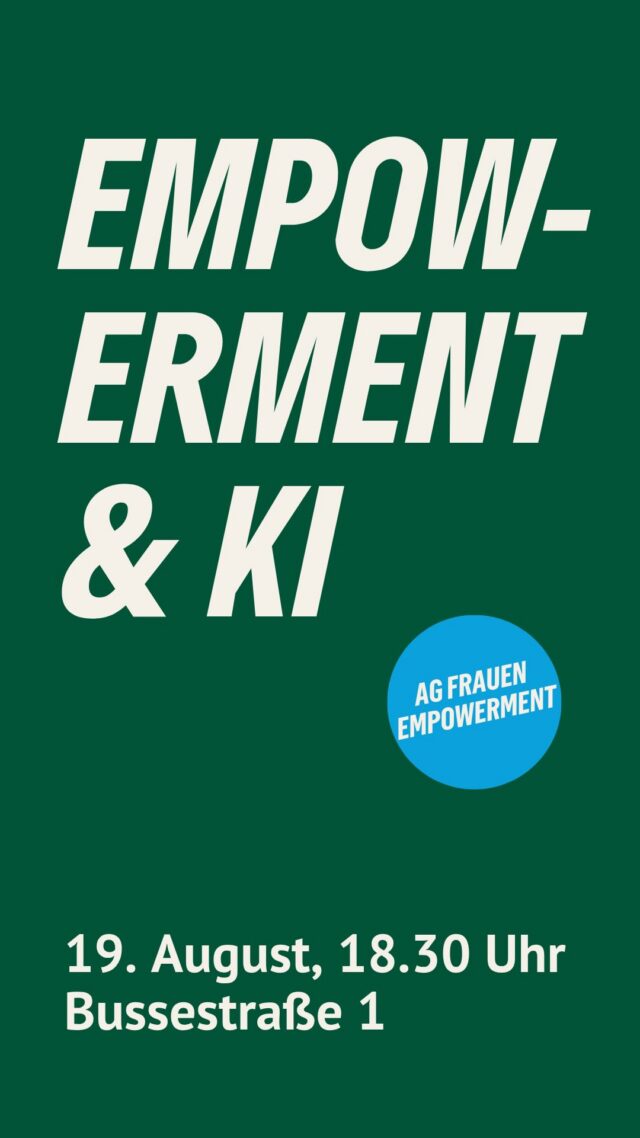 All FLINTA welcome: Empowerment & KI.
Am 19. August ab 18:30 Uhr lädt die AG Frauen-Empowerment zu einem Vortrag mit anschließender Diskussion ein. Tara Bosenick wird einen feministischen Blick auf künstliche Intelligenz werfen; danach freuen wir uns auf Debatte und Austausch. Kommt gern vorbei!