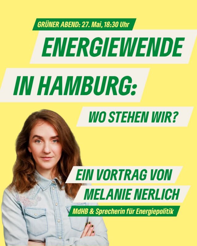 Morgen, am 27. Mai, gibt Melanie Nerlich, energiepolitische Sprecherin der Grünen Fraktion in der Hamburgischen Bürgerschaft, bei unserem Grünen Abend einen Überblick zum Stand der Energiewende. Ab 18:30 berichtet sie mit einer kurzen Präsentation in der Geschäftsstelle (Bussestraße 1), wo wir stehen und welche nächsten Schritte nötig sind. Im Anschluss findet unsere Vorstandssitzung statt. Beide Veranstaltungen sind offen für Mitglieder und Interessierte – kommt gern vorbei!

(Dies ist ein Beitrag der Partei)